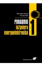 Poradnik inżyniera energoelektronika. Tom 1