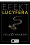 Efekt Lucyfera. Dlaczego dobrzy ludzie czynią zło?