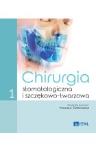 Chirurgia stomatologiczna i szczękowo-twarzowa tom 1