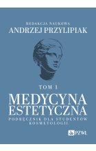 Medycyna estetyczna. Podręcznik dla studentów kosmetologii. Tom 1