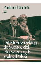 Od Mazowieckiego do Suchockiej. Pierwsze rządy wolnej Polski