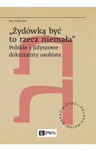 „Żydówką być to rzecz niemała"