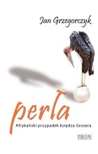 Perła. Afrykański przypadek księdza Grosera OPR. MK.