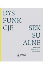Dysfunkcje seksualne. Poradnik dla lekarzy