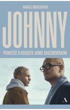 Johnny. Powieść o księdzu Janie Kaczkowskim