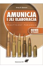 Amunicja i jej elaboracja. Praktyczny poradnik