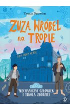 Mechaniczny Człowiek i szkoła złodziei. Zuza Wróbel na tropie, tom 2