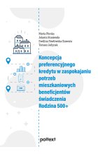 Koncepcja preferencyjnego kredytu w zaspokajaniu potrzeb mieszkaniowych beneficjentów świadczenia Rodzina 500 + 