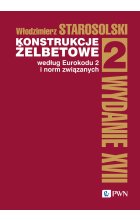 Konstrukcje żelbetowe według Eurokodu 2 i norm związanych. Tom 2