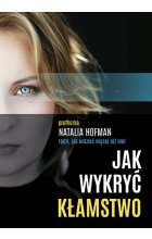 Jak wykryć kłamstwo. Profilerka Natalia Hofman radzi, jak widzieć więcej niż inni