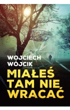 Miałeś tam nie wracać