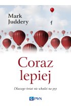 Coraz lepiej. Dlaczego świat nie schodzi na psy