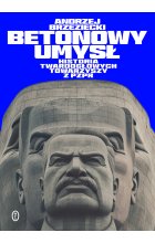 Betonowy umysł. Historia twardogłowych towarzyszy z PZPR