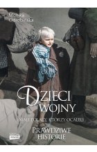 Dzieci wojny. Mali Polacy, którzy ocaleli