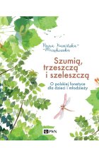 Szumią, trzeszczą i szeleszczą