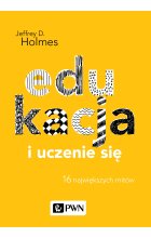 Edukacja i uczenie się. 16 największych mitów