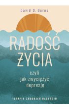 Radość życia, czyli jak zwyciężyć depresję. Terapia zaburzeń nastroju