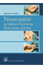 Neuropatie uciskowe nerwów kończyny górnej
