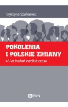 Pokolenia i polskie zmiany. 45 lat badań wzdłuż czasu