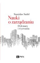 Nauki o zarządzaniu. Dylematy i wyzwania