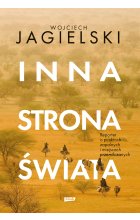 Inna strona świata. Reporter o punktach zapalnych i miejscach przemilczanych