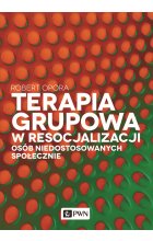 Terapia grupowa w resocjalizacji osób niedostosowanych społecznie