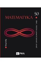 50 idei, które powinieneś znać. MATEMATYKA