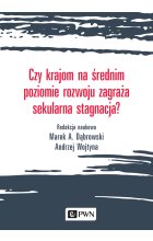 Czy krajom na średnim poziomie rozwoju zagraża sekularna stagnacja?