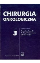 Chirurgia onkologiczna. Tom 3
