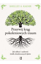 Przerwij krąg pokoleniowych traum