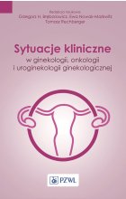 Sytuacje kliniczne w ginekologii, onkologii ginekologicznej i uroginekologii