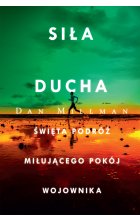 Siła ducha. Święta podróż miłującego pokój wojownika