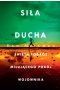 Siła ducha. Święta podróż miłującego pokój wojownika