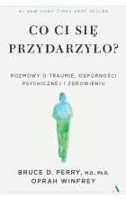 Co ci się przydarzyło? Rozmowy o traumie, odporności psychicznej i zdrowieniu