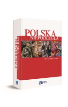 Polska Niepodległa. Encyklopedia PWN