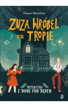 Detektywi z Domu pod Dębem. Zuza Wróbel na tropie, tom 1 Outlet
