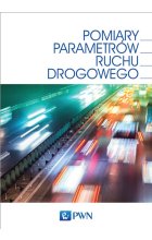 Pomiary parametrów ruchu drogowego. Technologia, projektowanie, eksploatacje