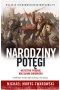 Narodziny potęgi. Wszystkie podboje Bolesława Chrobrego