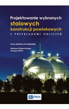 Projektowanie wybranych stalowych konstrukcji powłokowych z przykładami obliczeń
