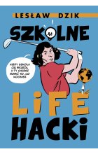 Szkolne lifehacki. Kiedy szkoła cię wkurza, a ty chcesz robić to, co kochasz