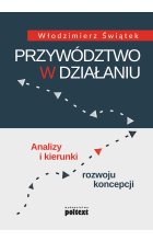 Przywództwo w działaniu. Analizy i kierunki rozwoju koncepcji