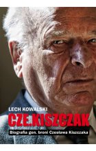 „Czekiszczak” Biografia gen. broni Czesława Kiszczaka