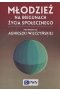 Młodzież na biegunach życia społecznego