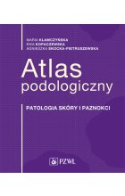 Atlas podologiczny. Patologia skóry i paznokci