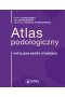 Atlas podologiczny. Patologia skóry i paznokci