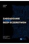 Zarządzanie cyberbezpieczeństwem. Pracownicy, Procesy, Technologie