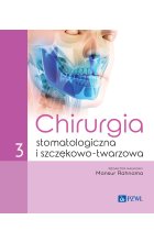 Chirurgia stomatologiczna i szczękowo-twarzowa tom 3