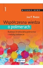 Współczesna wiedza o polimerach Tom 1
