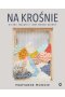 Na krośnie: kilimy, makatki i inne modne ozdoby