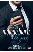 Do mojego biura, ale już